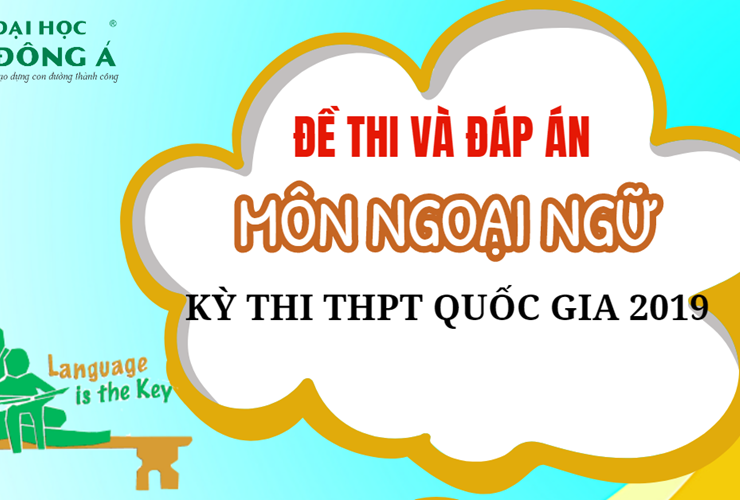 [Mới nhất] Đề thi và đáp án chính thức kỳ thi THPT Quốc gia 2019 - Môn Ngoại ngữ